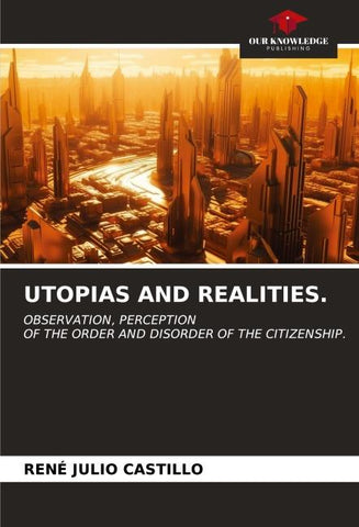 UTOPIAS AND REALITIES.