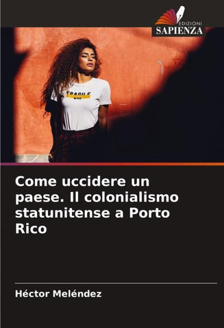 Come uccidere un paese. Il colonialismo statunitense a Porto Rico