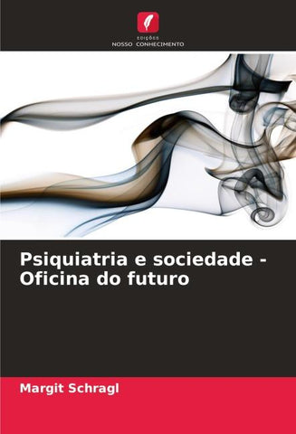 Psiquiatria e sociedade - Oficina do futuro