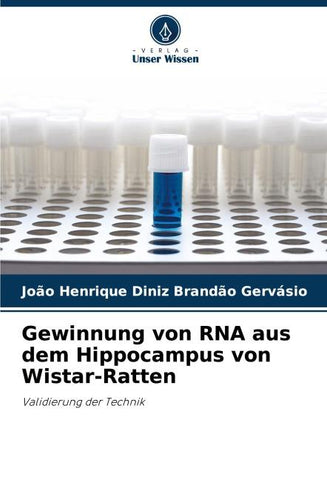Gewinnung von RNA aus dem Hippocampus von Wistar-Ratten