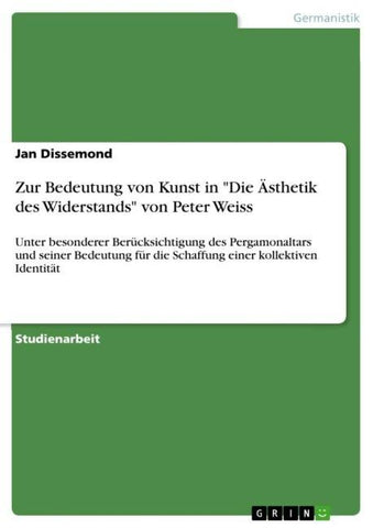 Zur Bedeutung von Kunst in "Die Ästhetik des Widerstands" von Peter Weiss