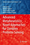 Advanced Metaheuristics: Novel Approaches for Complex Problem Solving