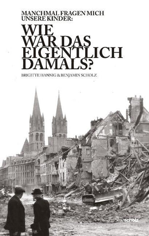 Wie war das eigentlich damals?