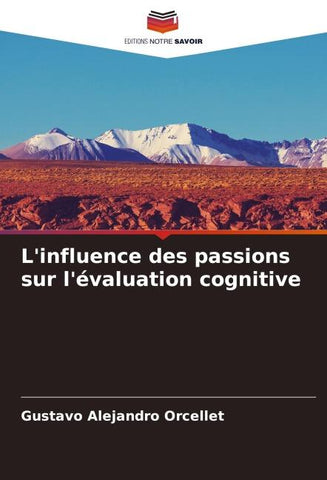 L'influence des passions sur l'évaluation cognitive