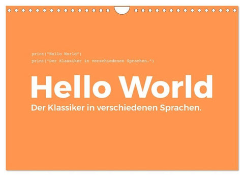 Hello World - Der Klassiker in verschiedenen Sprachen. (Wandkalender 2026 DIN A4 quer), CALVENDO Monatskalender