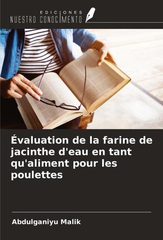 Évaluation de la farine de jacinthe d'eau en tant qu'aliment pour les poulettes
