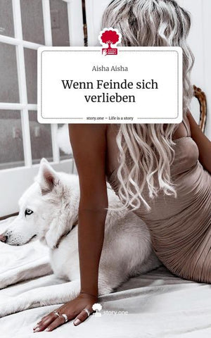 Wenn Feinde sich verlieben. Life is a Story - story.one