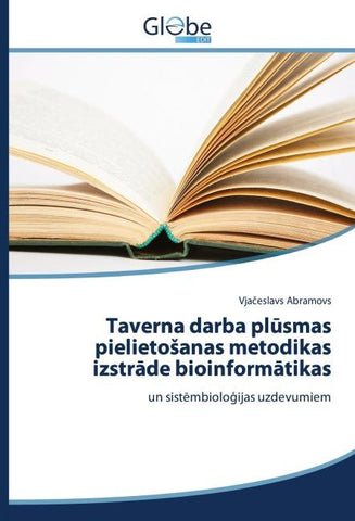Taverna darba pl¿smas pielieto¿anas metodikas izstr¿de bioinform¿tikas