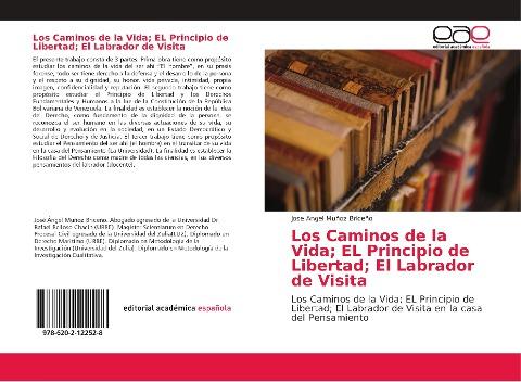 Los Caminos de la Vida; EL Principio de Libertad; El Labrador de Visita