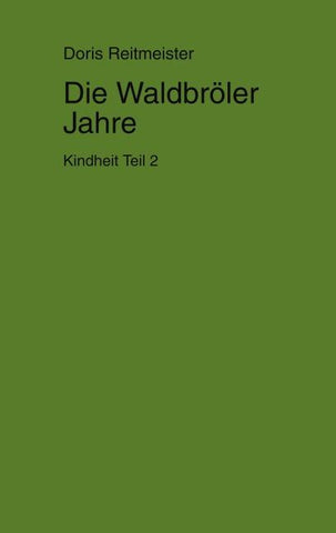Kindheit Teil 2 - Die Waldbröler Jahre