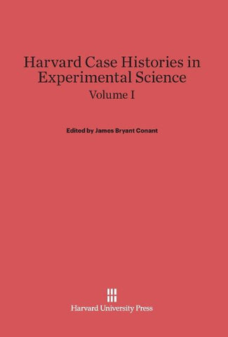 Harvard Case Histories in Experimental Science, Volume I