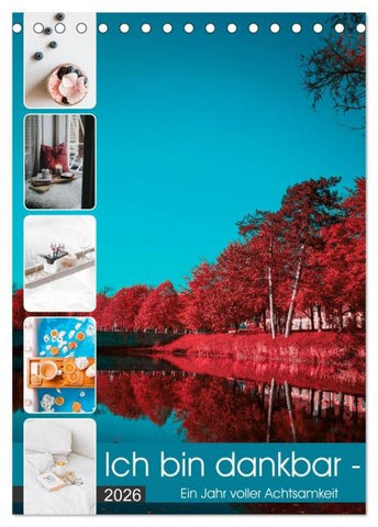 Ich bin dankbar - ein Jahr voller Achtsamkeit (Tischkalender 2026 DIN A5 hoch), CALVENDO Monatskalender
