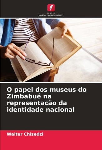 O papel dos museus do Zimbabué na representação da identidade nacional
