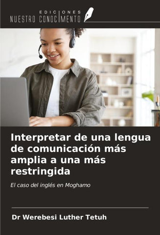 Interpretar de una lengua de comunicación más amplia a una más restringida