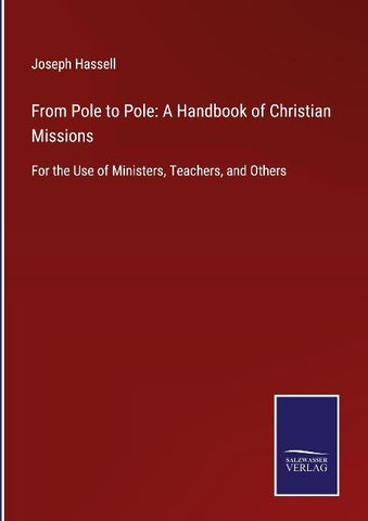 From Pole to Pole: A Handbook of Christian Missions