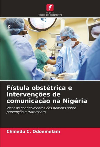 Fístula obstétrica e intervenções de comunicação na Nigéria