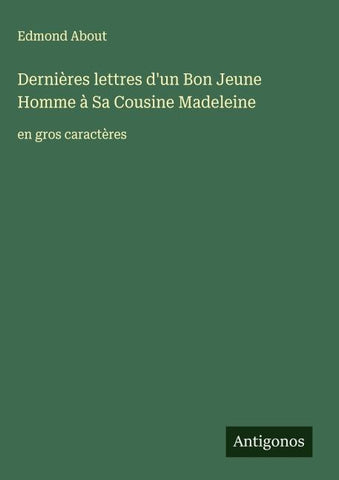 Dernières lettres d'un Bon Jeune Homme à Sa Cousine Madeleine