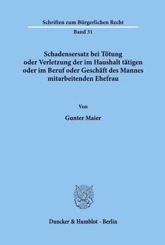 Schadensersatz bei Tötung oder Verletzung der im Haushalt tätigen oder im Beruf oder Geschäft des Ehemannes mitarbeitenden Ehefrau.