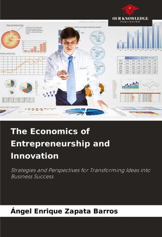 The Economics of Entrepreneurship and Innovation