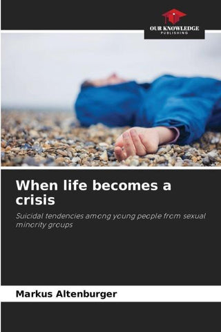 When life becomes a crisis