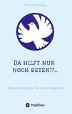 Da hilft nur noch beten!?...