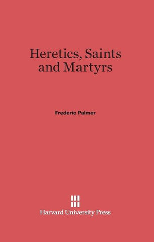 Heretics, Saints and Martyrs