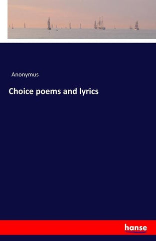 Choice poems and lyrics