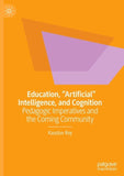 Education, "Artificial" Intelligence, and Cognition