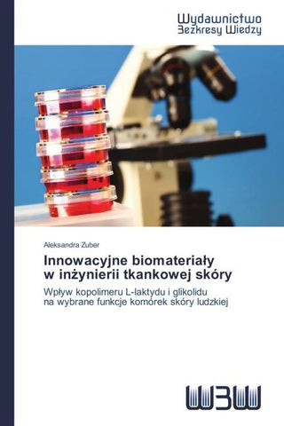 Innowacyjne biomateria¿y   w in¿ynierii tkankowej skóry