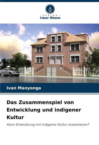 Das Zusammenspiel von Entwicklung und indigener Kultur