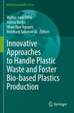 Innovative Approaches to Handle Plastic Waste and Foster Bio-based Plastics Production
