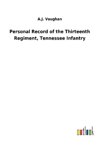 Personal Record of the Thirteenth Regiment, Tennessee Infantry