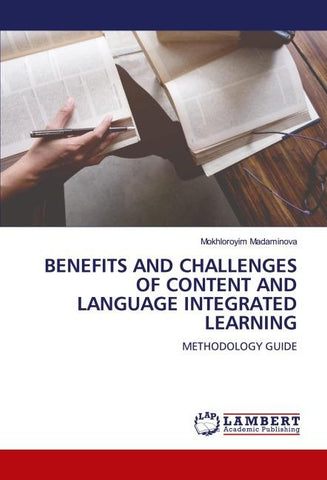 BENEFITS AND CHALLENGES OF CONTENT AND LANGUAGE INTEGRATED LEARNING