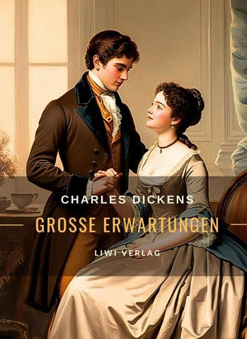 Charles Dickens: Große Erwartungen. Vollständige Neuausgabe