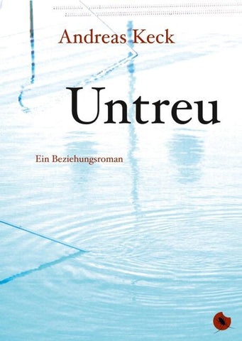 Untreu - Ein Beziehungsroman