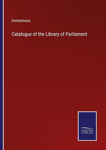 Catalogue of the Library of Parliament