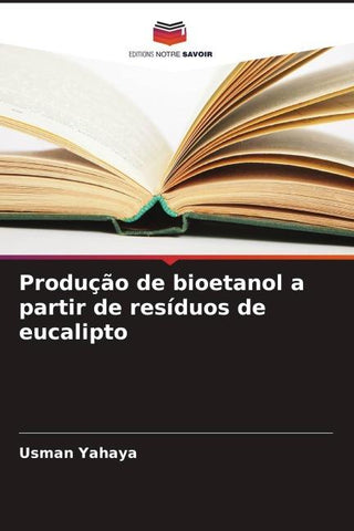 Produção de bioetanol a partir de resíduos de eucalipto