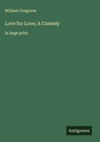 Love for Love; A Comedy