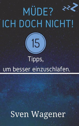 Müde? Ich doch nicht!