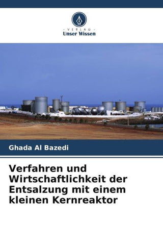 Verfahren und Wirtschaftlichkeit der Entsalzung mit einem kleinen Kernreaktor