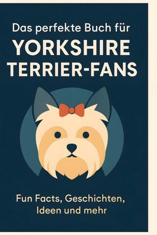 Das perfekte Buch für Yorkshire Terrier-Fans