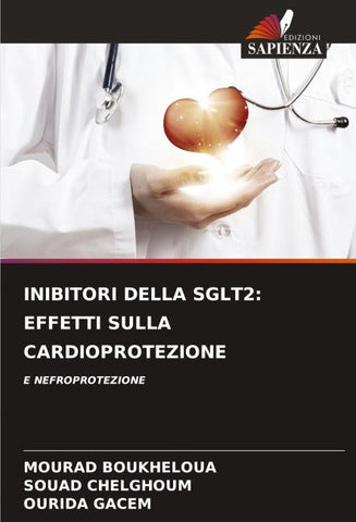 INIBITORI DELLA SGLT2: EFFETTI SULLA CARDIOPROTEZIONE