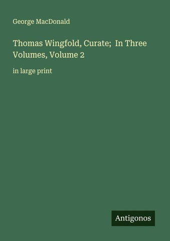 Thomas Wingfold, Curate;  In Three Volumes, Volume 2
