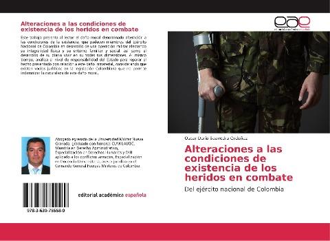 Alteraciones a las condiciones de existencia de los heridos en combate