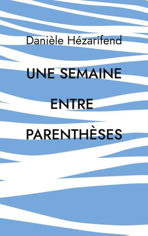 Une semaine entre parenthèses