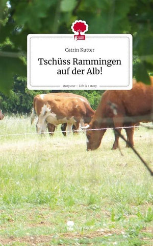 Tschüss Rammingen auf der Alb!. Life is a Story - story.one