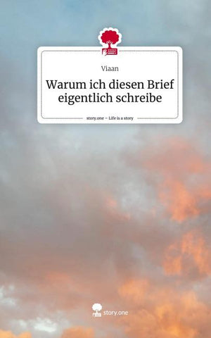 Warum ich diesen Brief   eigentlich schreibe. Life is a Story - story.one