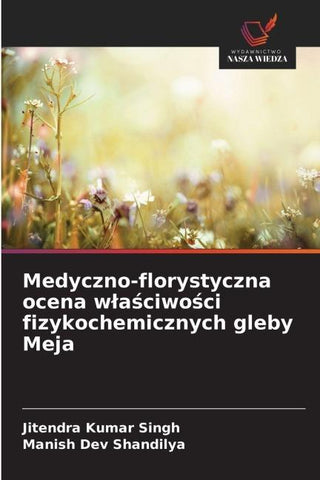 Medyczno-florystyczna ocena w¿a¿ciwo¿ci fizykochemicznych gleby Meja