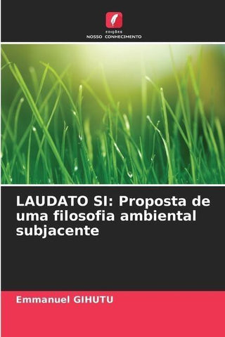 LAUDATO SI: Proposta de uma filosofia ambiental subjacente