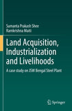 Land Acquisition, Industrialization and Livelihoods